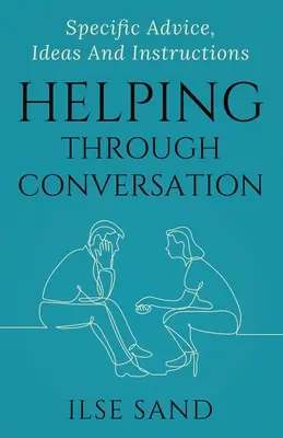 Ajutarea prin conversație: Sfaturi, idei și instrucțiuni specifice - Helping Through Conversation: Specific advice, ideas and instructions
