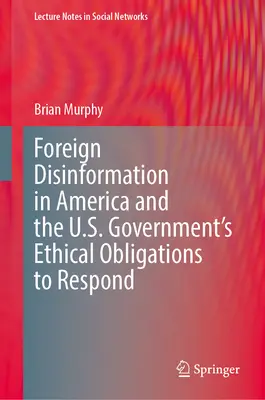 Dezinformarea străină în America și obligațiile etice ale guvernului SUA de a răspunde - Foreign Disinformation in America and the U.S. Government's Ethical Obligations to Respond
