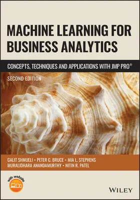 Machine Learning for Business Analytics: Concepte, tehnici și aplicații cu Jmp Pro - Machine Learning for Business Analytics: Concepts, Techniques and Applications with Jmp Pro