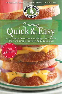 Țară rapidă și ușoară: Mâncăruri de familie rapide și nimic de făcut care sunt simple, satisfăcătoare și delicioase - Country Quick & Easy: Fast Family Favorites & Nothing-To-It Meals That Are Simple, Satisfying & Delicious