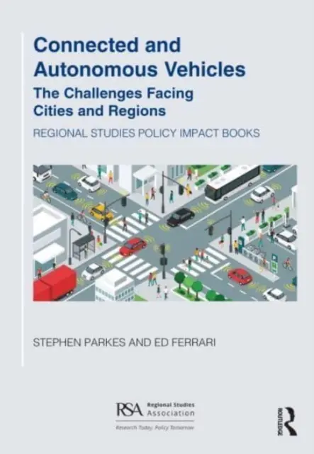 Connected and Autonomous Vehicles: Provocările cu care se confruntă orașele și regiunile - Connected and Autonomous Vehicles: The Challenges Facing Cities and Regions