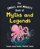 Small and Mighty Book of Myths and Legends - Cărți de buzunar, fapte uriașe! - Small and Mighty Book of Myths and Legends - Pocket-sized books, massive facts!