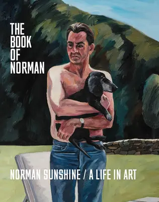 Cartea lui Norman: Norman Sunshine / O viață în artă - The Book of Norman: Norman Sunshine / A Life in Art