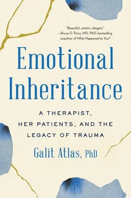 Moștenirea emoțională: Un terapeut, pacienții săi și moștenirea traumei (A Therapist, Her Patients, and the Legacy of Trauma) - Emotional Inheritance: A Therapist, Her Patients, and the Legacy of Trauma