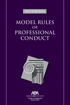 Model de reguli de conduită profesională, ediția 2023 - Model Rules of Professional Conduct, 2023 Edition