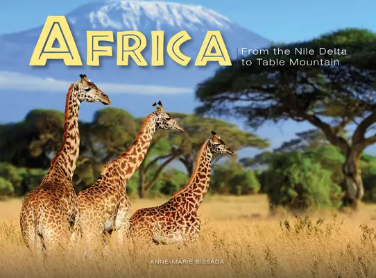 Africa: De la Delta Nilului la Muntele Table - Africa: From the Nile Delta to Table Mountain