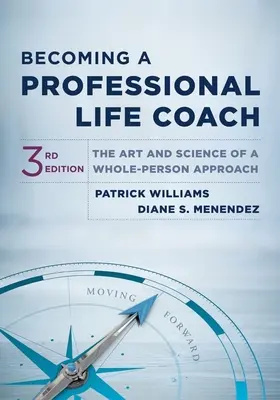 Devenirea unui Life Coach profesionist: Arta și știința abordării integrale a persoanei - Becoming a Professional Life Coach: The Art and Science of a Whole-Person Approach