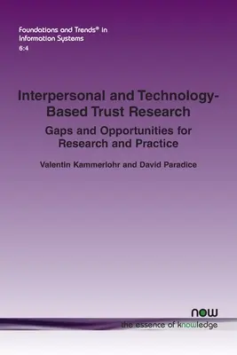 Cercetarea încrederii interpersonale și bazate pe tehnologie: Lacune și oportunități pentru cercetare și practică - Interpersonal and Technology-Based Trust Research: Gaps and Opportunities for Research and Practice