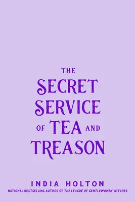 Serviciul secret al ceaiului și al trădării - The Secret Service of Tea and Treason
