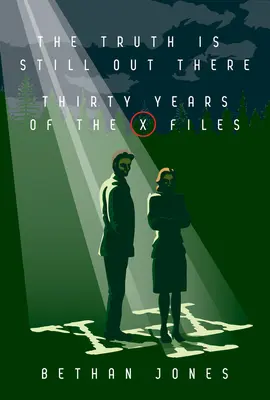 Dosarele X Adevărul este încă acolo: Thirty Years of the X-Files - The X-Files the Truth Is Still Out There: Thirty Years of the X-Files