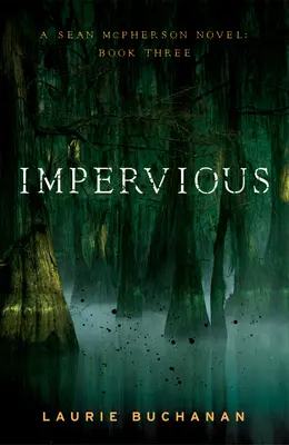 Imperioasă: Un roman de Sean McPherson, Cartea 3 - Impervious: A Sean McPherson Novel, Book 3