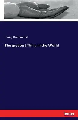 Cel mai mare lucru din lume (The greatest Thing in the World) - The greatest Thing in the World