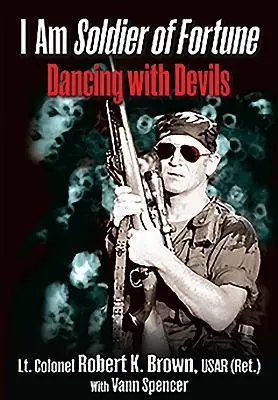 Eu sunt Soldatul Norocului: Dansând cu diavolii - I Am Soldier of Fortune: Dancing with Devils