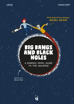 Big Bangs și găuri negre: Un ghid de roman grafic al universului - Big Bangs and Black Holes: A Graphic Novel Guide to the Universe