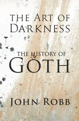 Arta întunericului: Istoria goticului - The Art of Darkness: The History of Goth