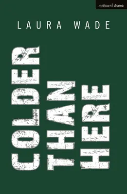 Mai rece decât aici (Wade Laura (Autor)) - Colder than Here (Wade Laura (Author))