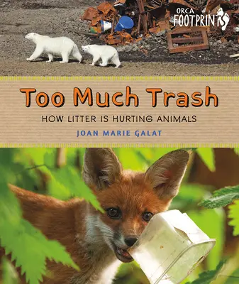 Prea mult gunoi: Cum dăunează gunoiul animalelor - Too Much Trash: How Litter Is Hurting Animals