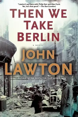 Then We Take Berlin: Un roman Joel Wilderness - Then We Take Berlin: A Joel Wilderness Novel