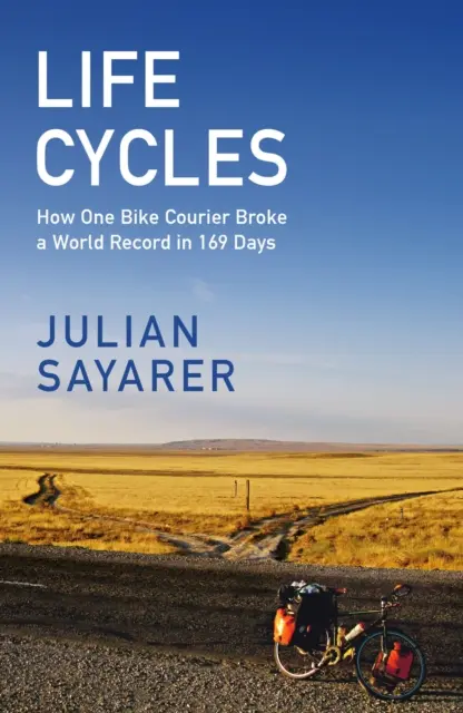 Life Cycles - Cum un curier pe bicicletă a făcut înconjurul lumii în 169 de zile și a doborât un record mondial - Life Cycles - How One Bike Courier Circumnavigated the Globe In 169 Days and Broke a World Record