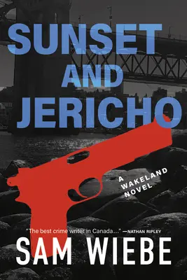 Sunset and Jericho: Un roman Wakeland - Sunset and Jericho: A Wakeland Novel