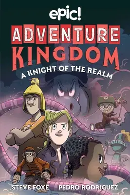 Regatul aventurii: Un Cavaler al Tărâmului: Volumul 2 - Adventure Kingdom: A Knight of the Realm: Volume 2