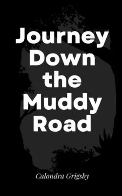 Călătorie pe un drum noroios - Journey Down the Muddy Road