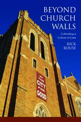 Dincolo de zidurile bisericii: Cultivarea unei culturi a îngrijirii - Beyond Church Walls: Cultivating a Culture of Care