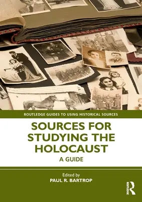 Surse pentru studierea Holocaustului: Un ghid - Sources for Studying the Holocaust: A Guide