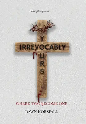 Irrevocably Yours: Când doi devin unul - Irrevocably Yours: Where Two Become One