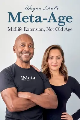 Meta-vârsta lui Wayne Lal: prelungirea vârstei mijlocii, nu bătrânețea - Wayne Lal's Meta-Age: Midlife Extension, Not Old Age