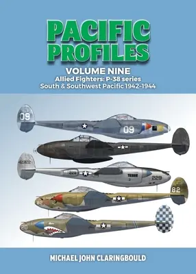 Pacific Profiles Volume 9: Allied Fighters: Seria P-38 Pacificul de Sud și de Sud-Vest 1942-1944 - Pacific Profiles Volume 9: Allied Fighters: P-38 Series South & Southwest Pacific 1942-1944