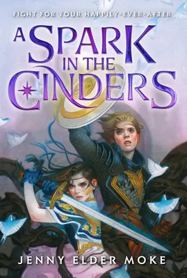 A Spark in the Cinders (O scânteie în cenușă) - A Spark in the Cinders