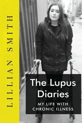 The Lupus Diaries Viața mea cu boala cronică - The Lupus Diaries My Life With Chronic Illness