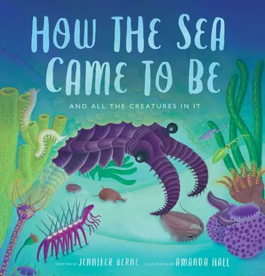Cum a apărut marea: (și toate creaturile din ea) - How the Sea Came to Be: (And All the Creatures in It)
