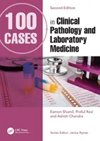 100 de cazuri în patologia clinică și medicina de laborator - 100 Cases in Clinical Pathology and Laboratory Medicine