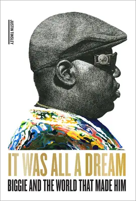 It Was All a Dream: Biggie și lumea care l-a creat - It Was All a Dream: Biggie and the World That Made Him