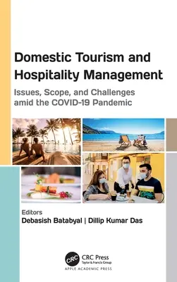 Managementul turismului intern și al ospitalității: Probleme, domeniu de aplicare și provocări în contextul pandemiei Covid-19 - Domestic Tourism and Hospitality Management: Issues, Scope, and Challenges Amid the Covid-19 Pandemic