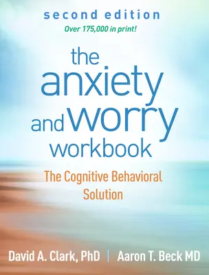The Anxiety and Worry Workbook: The Cognitive Behavioral Solution (Soluția cognitiv-comportamentală) - The Anxiety and Worry Workbook: The Cognitive Behavioral Solution