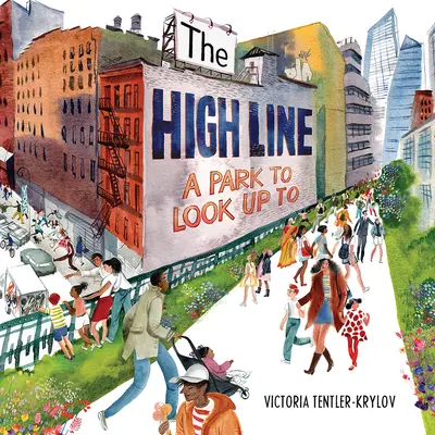 The High Line: Un parc la care să te uiți de sus - The High Line: A Park to Look Up to
