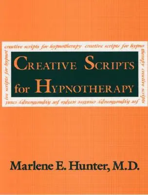 Scenarii creative pentru hipnoterapie - Creative Scripts For Hypnotherapy