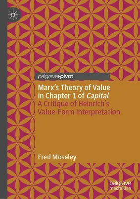 Teoria lui Marx a valorii în capitolul 1 din Capital: O critică a interpretării formei de valoare a lui Heinrich - Marx's Theory of Value in Chapter 1 of Capital: A Critique of Heinrich's Value-Form Interpretation