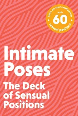 Intimate Poses: Pachetul de poziții sexuale - Intimate Poses: The Deck of Sexual Positions