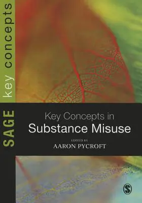 Concepte-cheie în abuzul de substanțe - Key Concepts in Substance Misuse
