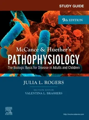 Ghid de studiu pentru lucrarea lui McCance & Huether Pathophysiology: The Biological Basis for Disease in Adults and Children (Bazele biologice ale bolilor la adulți și copii) - Study Guide for McCance & Huether's Pathophysiology: The Biological Basis for Disease in Adults and Children