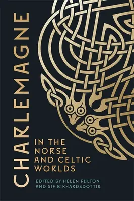 Charlemagne în lumea nordică și celtică - Charlemagne in the Norse and Celtic Worlds