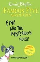 Celebrele povestiri în cinci culori: Zgomotul misterios - Famous Five Colour Short Stories: The Mysterious Noise