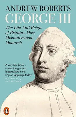 George al III-lea - Viața și domnia celui mai neînțeles monarh al Marii Britanii - George III - The Life and Reign of Britain's Most Misunderstood Monarch