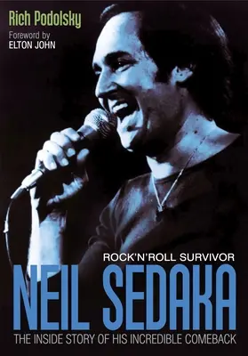 Neil Sedaka Rock 'n' Roll Survivor: The Inside Story of His Incredible Comeback