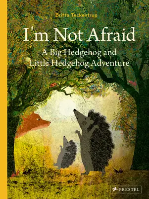 Nu sunt speriat: O aventură a ariciului mare și a ariciului mic - I'm Not Scared: A Big Hedgehog and Little Hedgehog Adventure