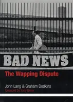 Vești proaste - Disputa de la Wapping - Bad News - The Wapping Dispute